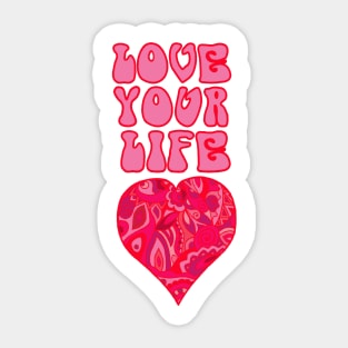 Love Your Life Sticker